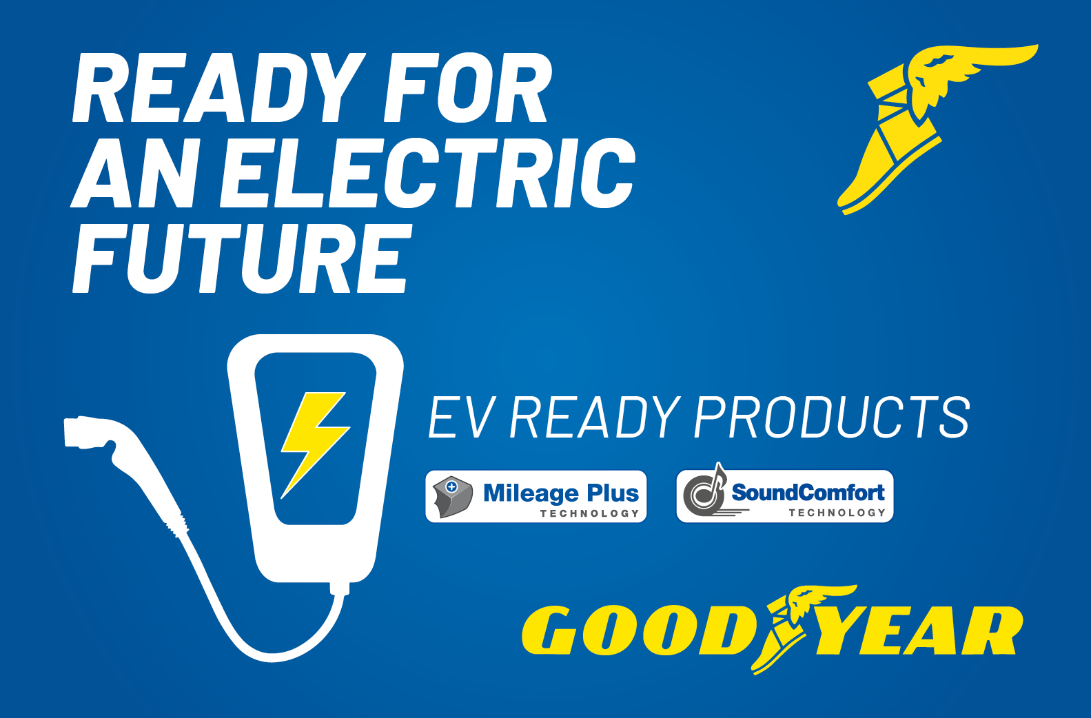 Ready for an Electric Future. EV ready products from Goodyear