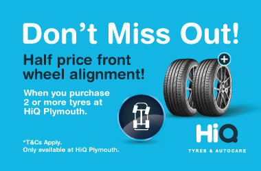 Half price front wheel alignment when you purchase two or more tyres at HiQ Plymouth!